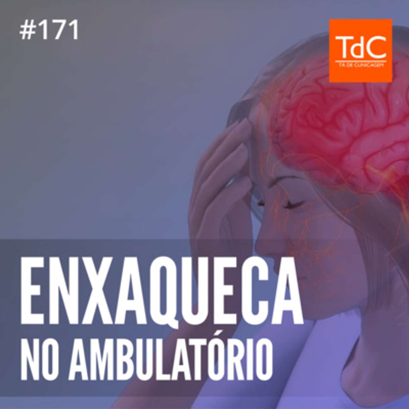 TdC 171: Abordagem de Enxaqueca no Ambulatório