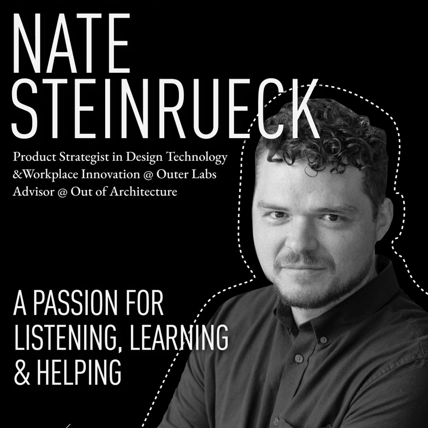 A Passion for Listening, Learning & Helping with OOA's Nate Steinrueck A Passion for Listening, Learning & Helping with OOA's Nate Steinrueck