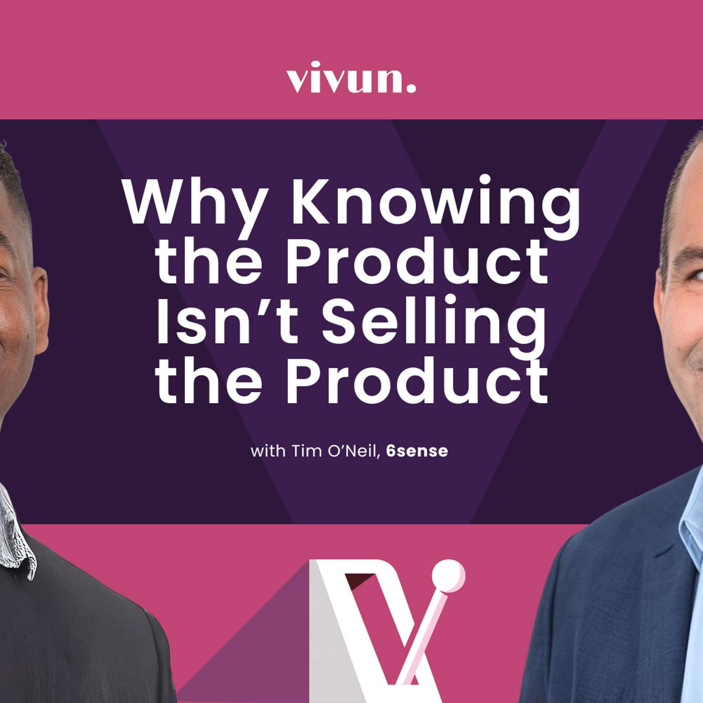 Why Knowing the Product Isn’t Selling the Product with Tim O’Neil, 6sense