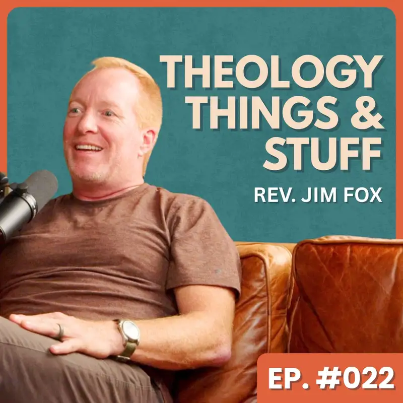 God's Protection Underground - Rev. Jim Fox | Theology, Things & Stuff #022