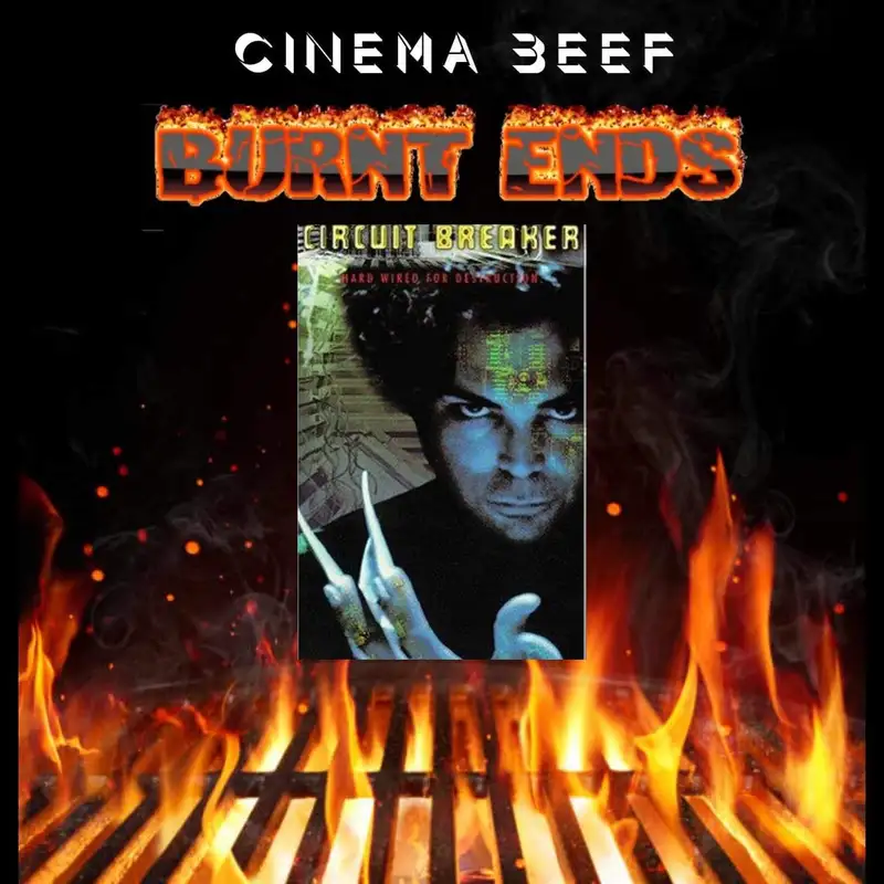 Cinema Beef : Burnt Ends #2 : Circuit Breaker aka Inhumanoid