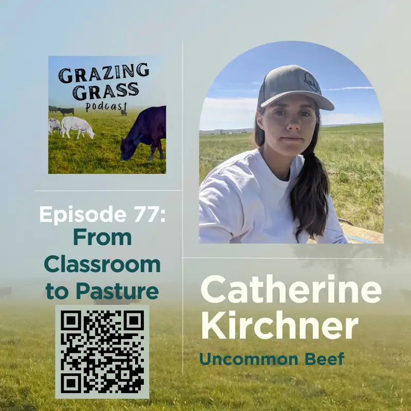 e77. From Classroom to Pasture with Catherine Kirchner