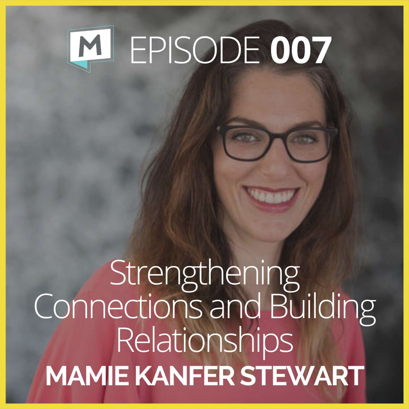 7: Strengthening Connections and Building Relationships