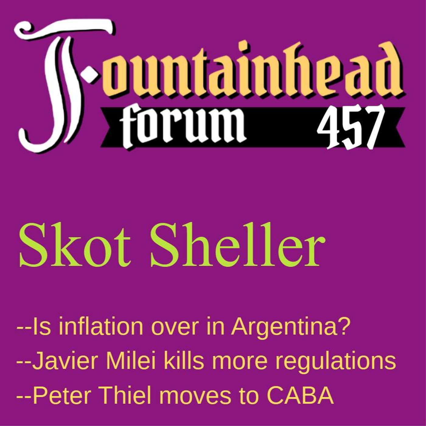 FF-457: Skot Sheller on Javier Milei in 2026 and recent scandals episode artwork