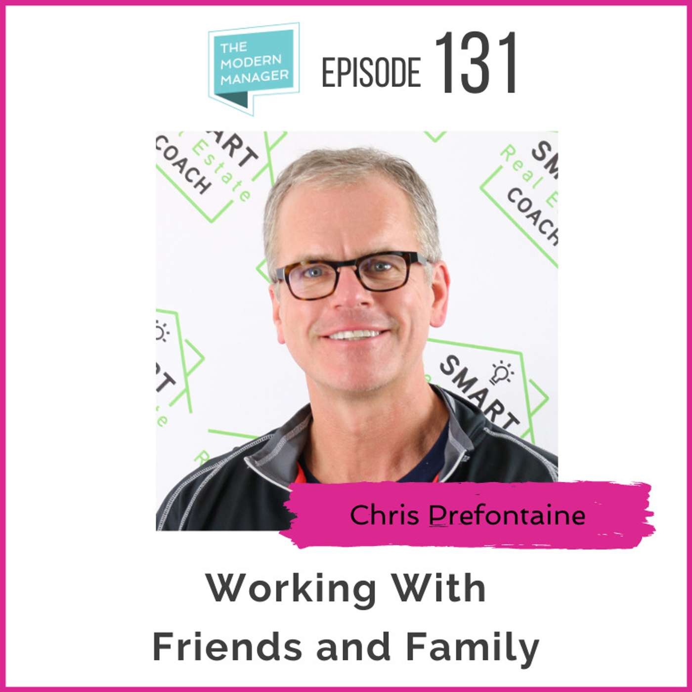 131: Working With Friends and Family with Chris Prefontaine