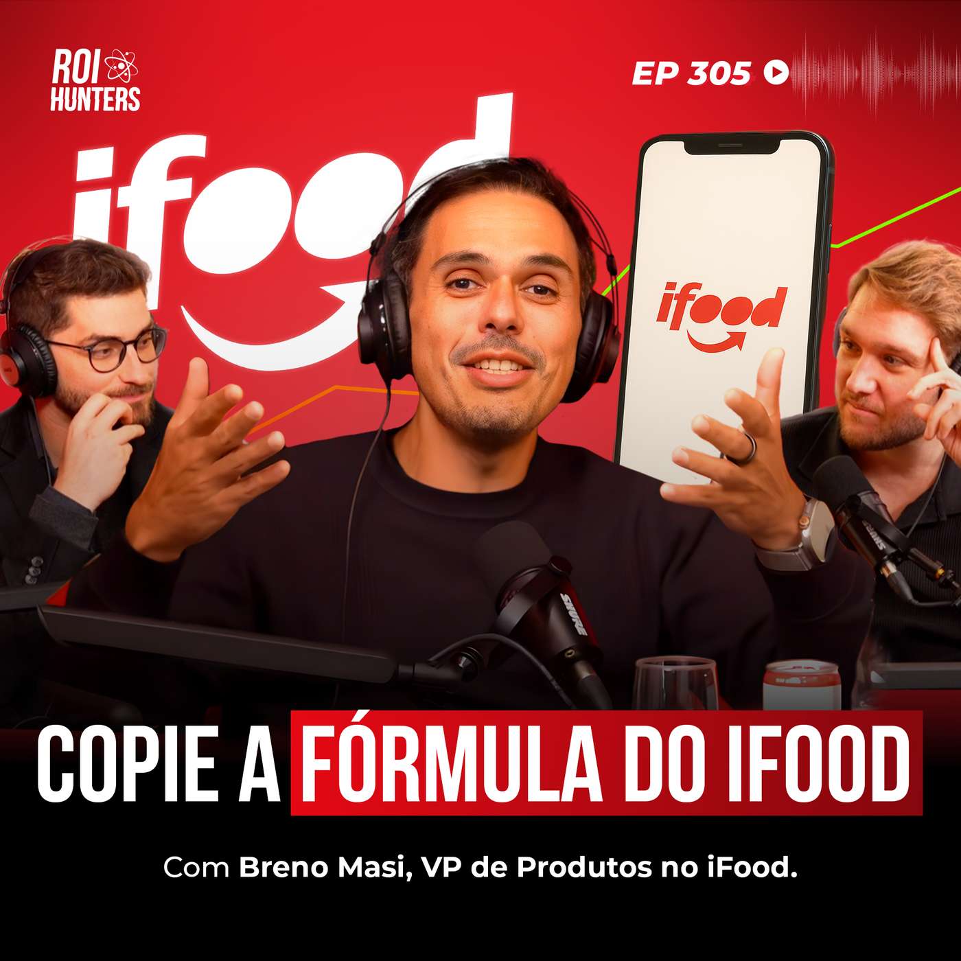 A Fórmula do iFood para criar Produtos que Geram MILHÕES (Breno Masi) | ROI Hunters #305 episode artwork