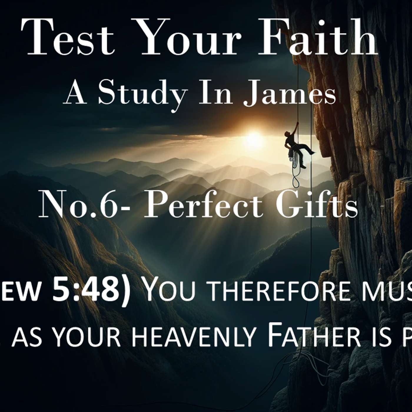 Test Your Faith (James) No.6- Perfect Gifts