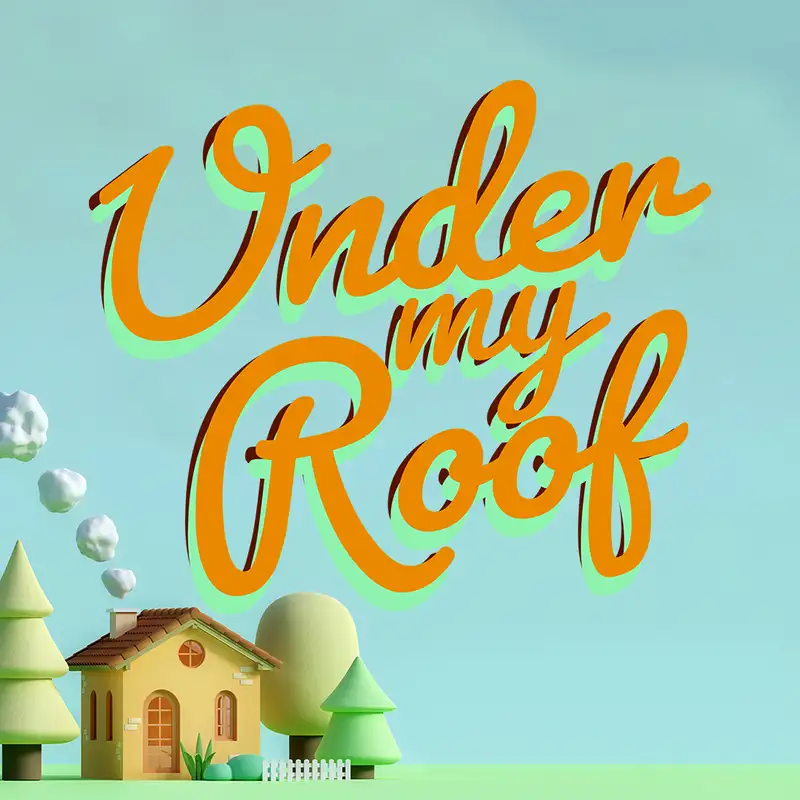 GVL - Under My Roof - Week 4