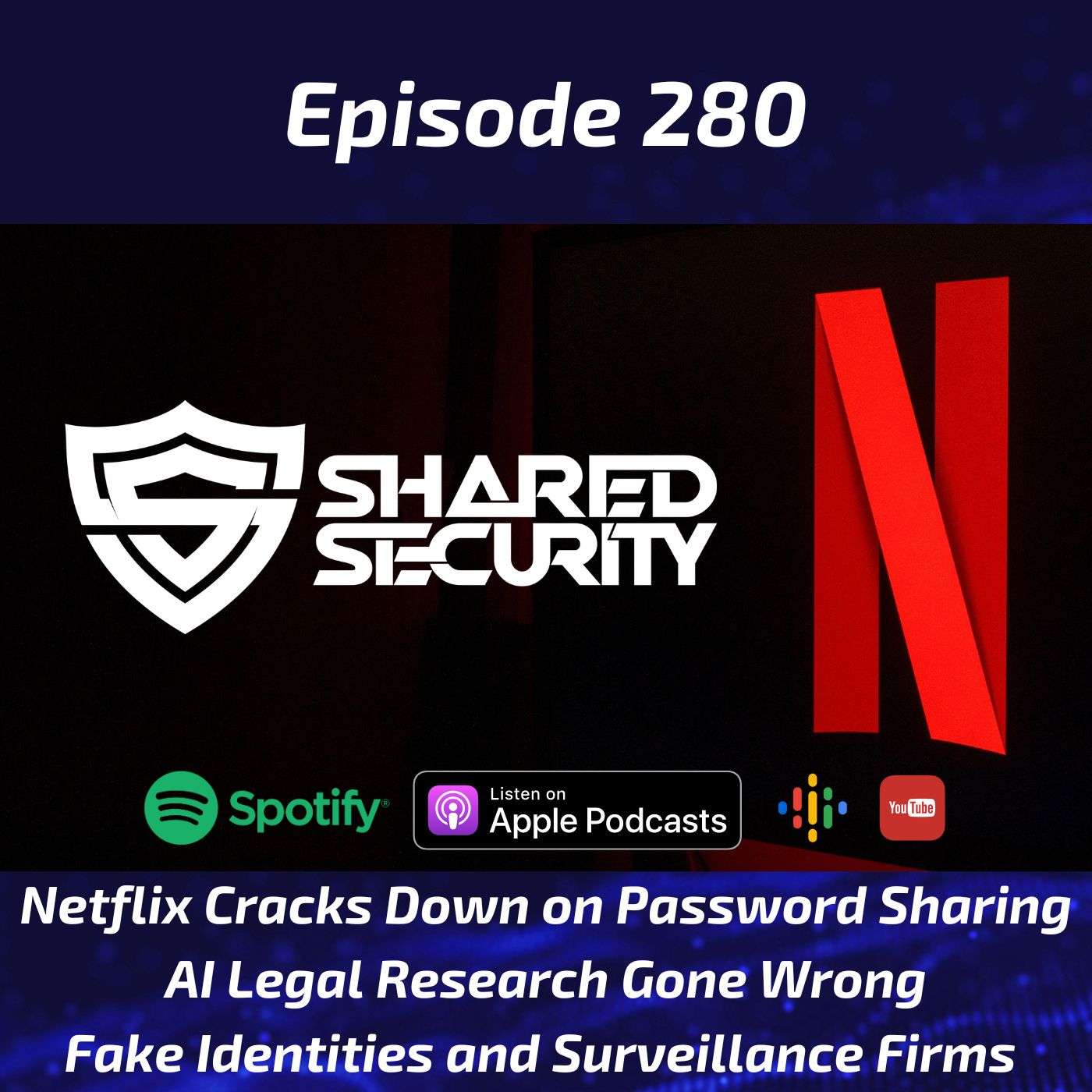 Netflix Cracks Down on Password Sharing, AI Legal Research Gone Wrong, Fake Identities and Surveillance Firms episode artwork