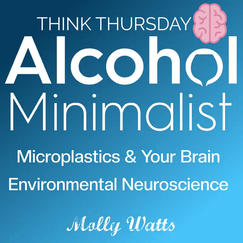 Think Thursday: Microplastics & Your Brain-Environmental Neuroscience