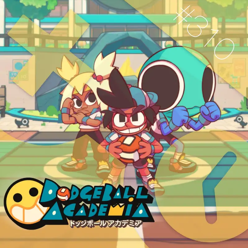 310: Dodgeball Academia