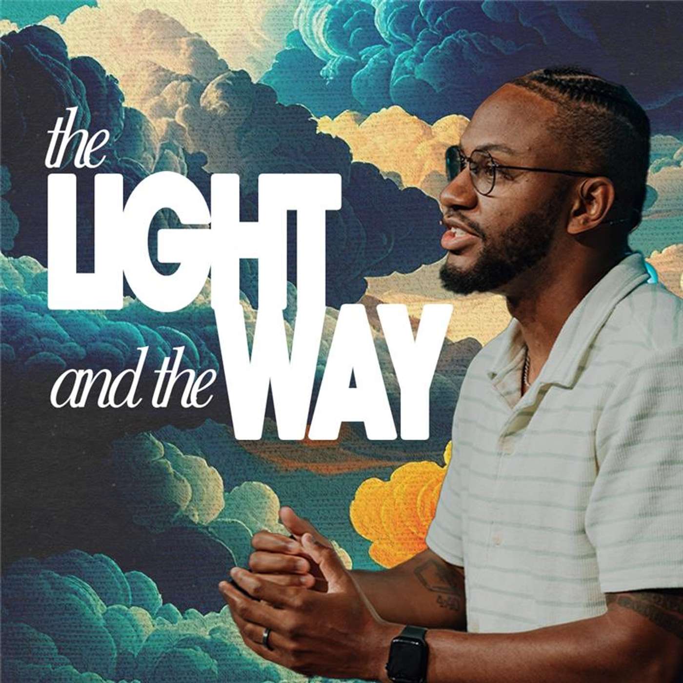 The Light and The Way | unCERTAINty, Week 1 The Light and The Way | unCERTAINty, Week 1