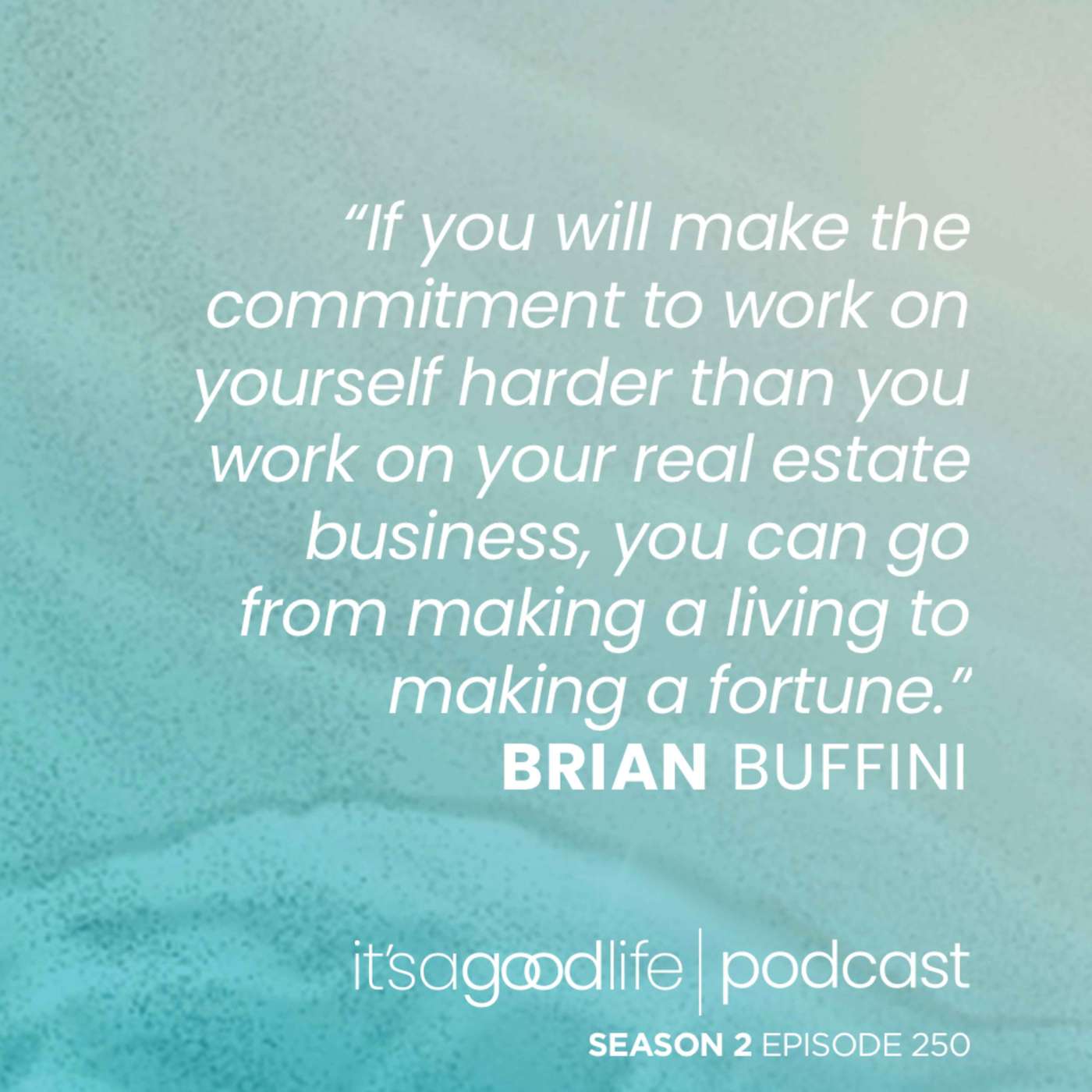 S2E250 Brian Buffini's Bold Predictions: The 2025 Real Estate Market Outlook