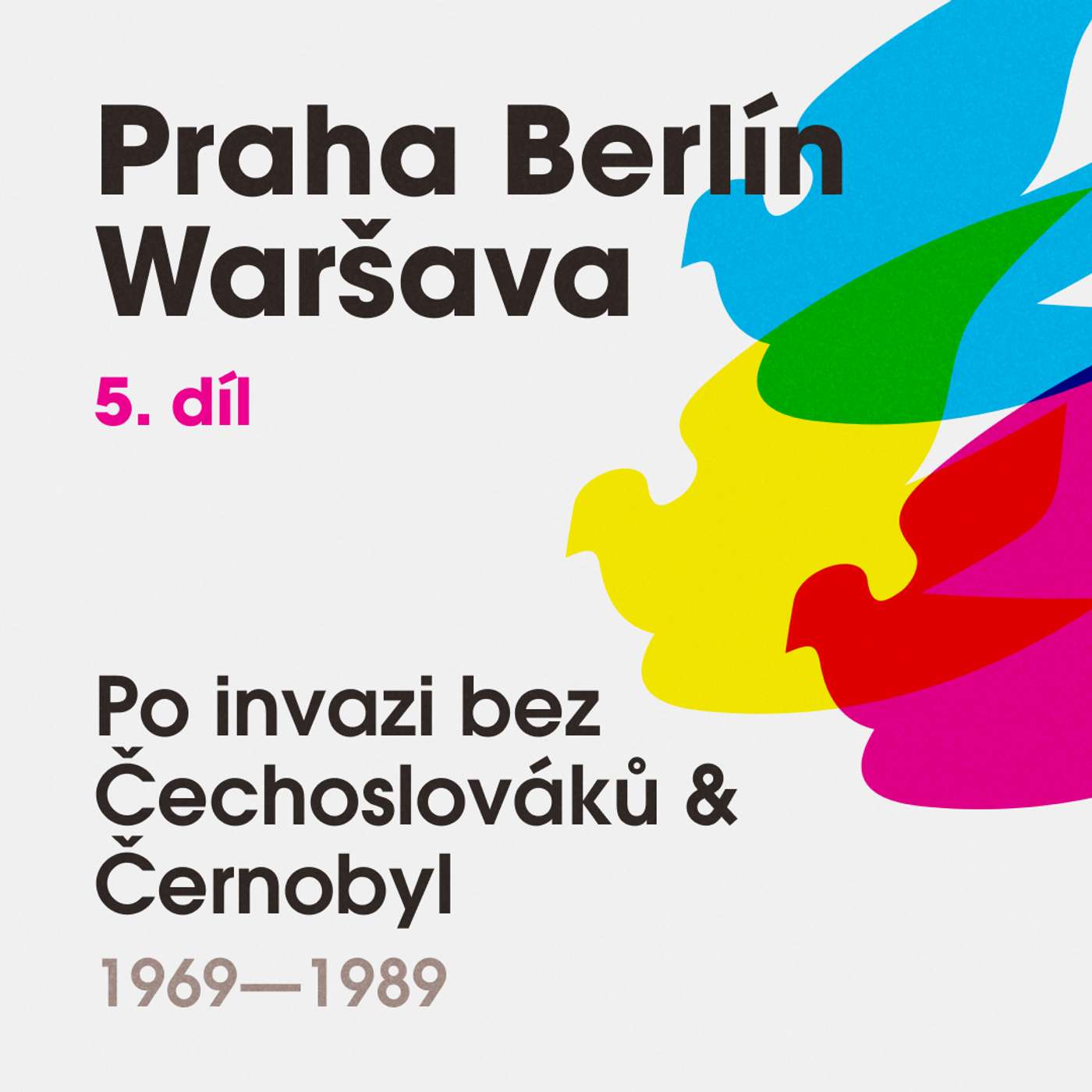 Praha Berlín Waršava: Po sovětské invazi se jelo bez Čechů, Černobyl ale startu nezabránil episode artwork