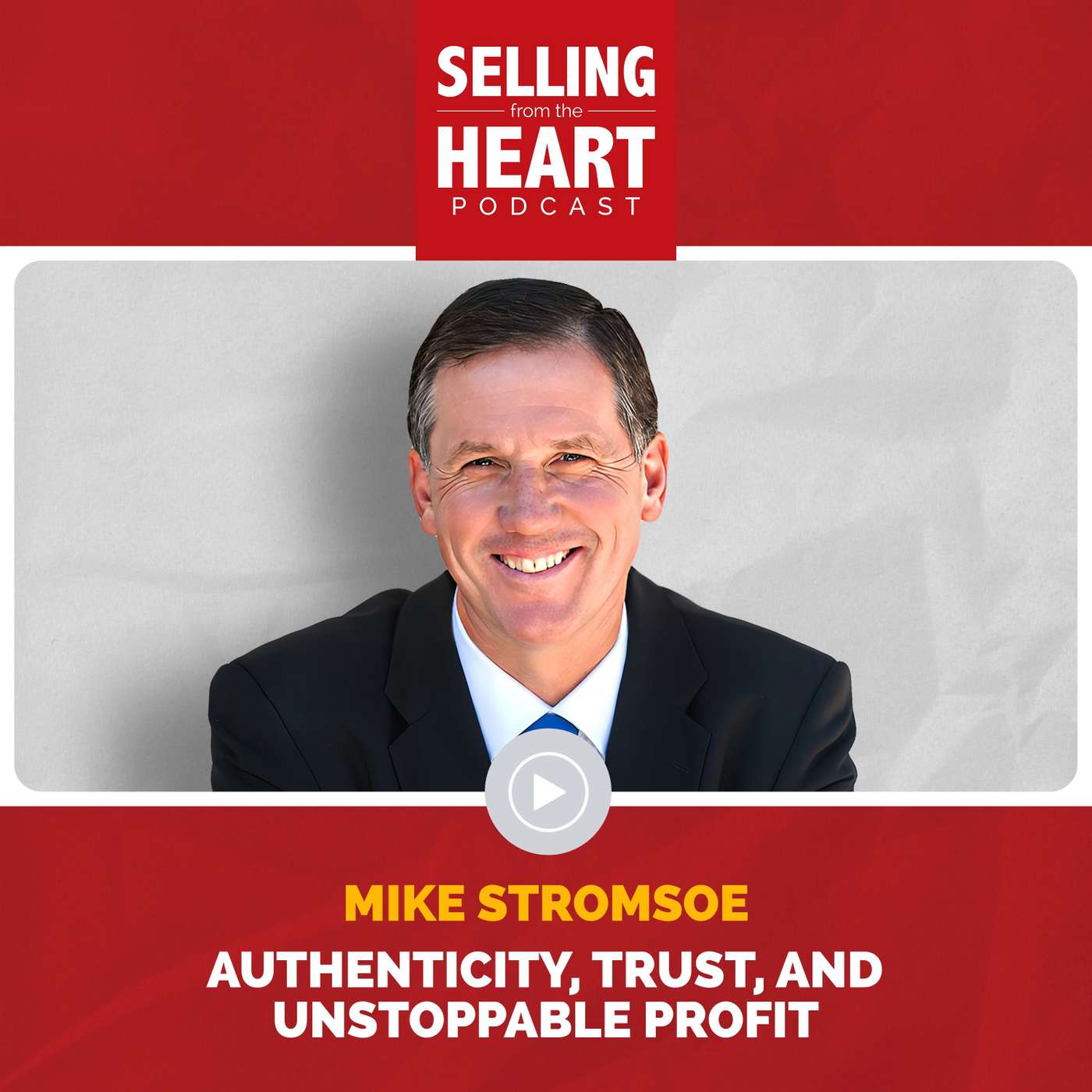 Authenticity, Trust, and Unstoppable Profit featuring Mike Stromsoe