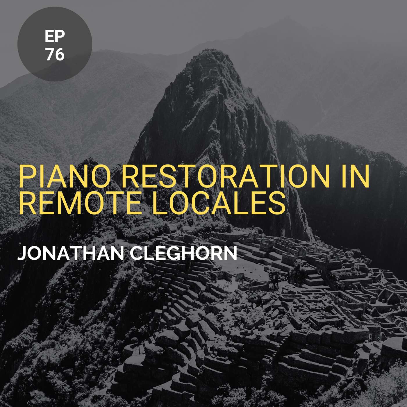 Piano Restoration in Remote Locales w/ Johnathan Cleghorn Piano Restoration in Remote Locales w/ Johnathan Cleghorn