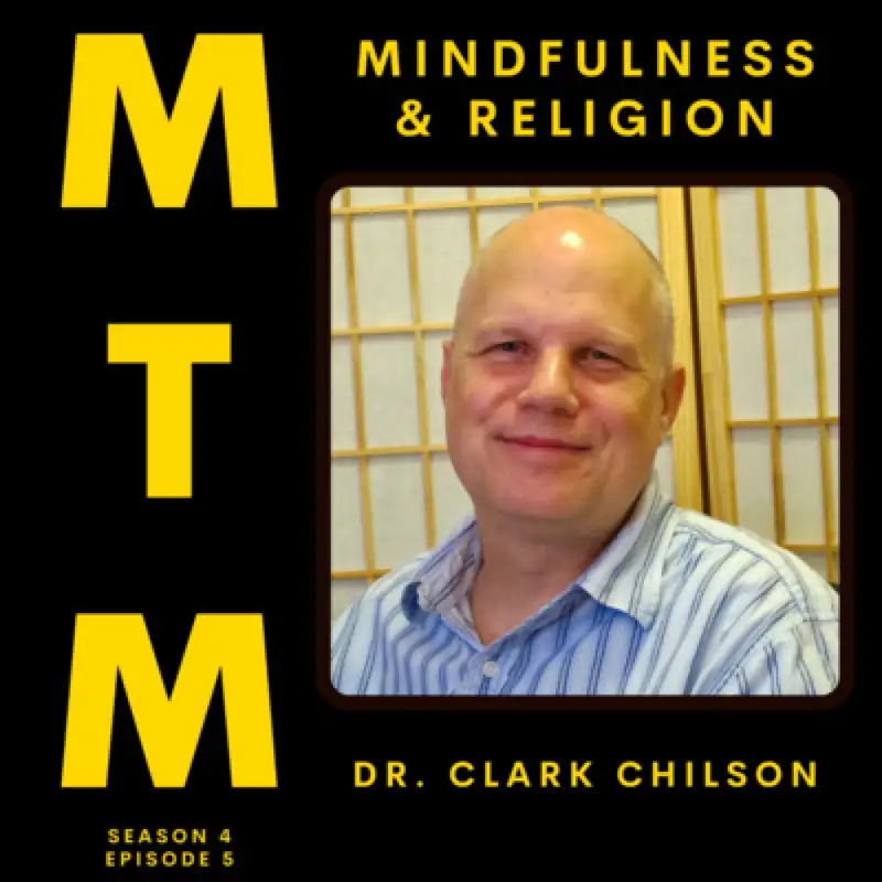 Mindfulness and Religion with Dr. Clark Chilson