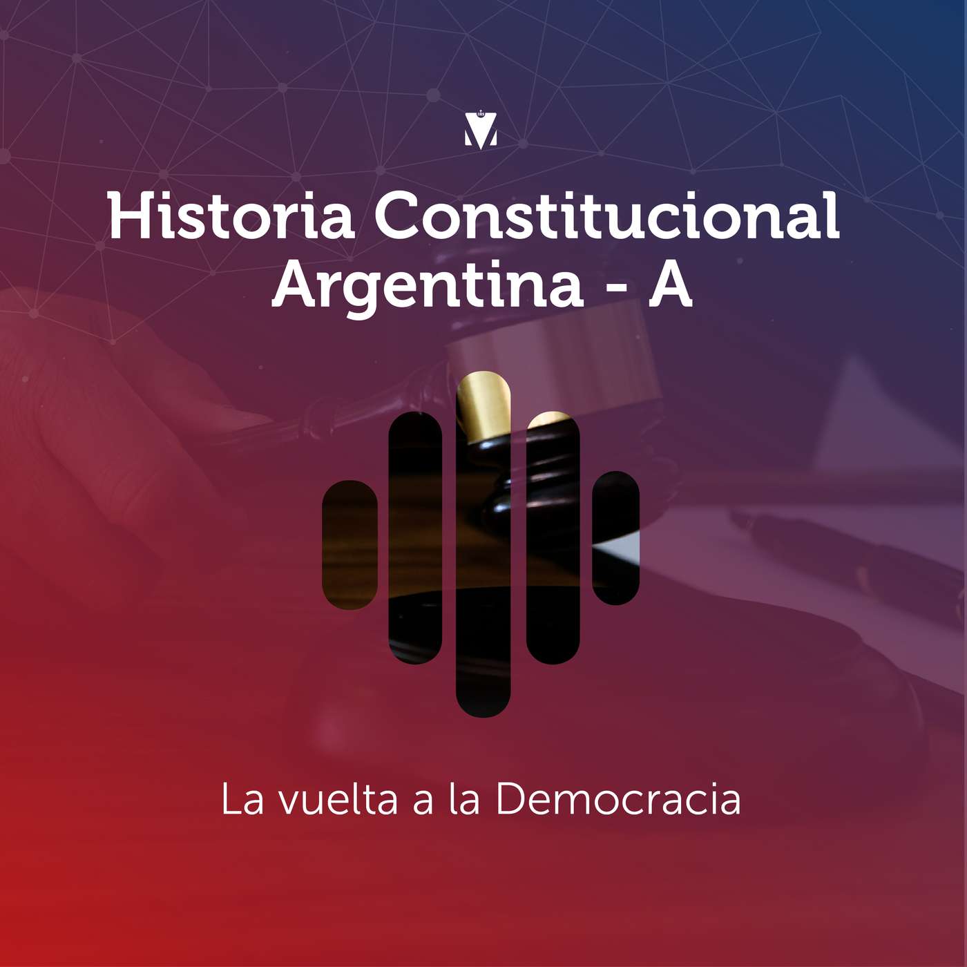 26 - HISTORIA CONSTITUCIONAL ARGENTINA: La vuelta a la Democracia episode artwork
