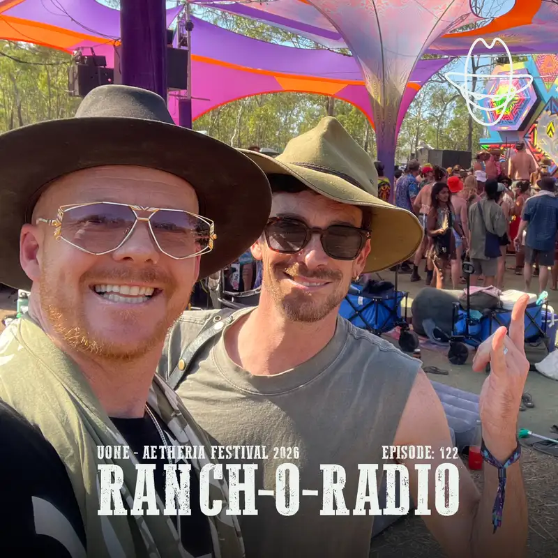 RANCH-O-RADIO - 122 Uone live @Aetheria Festival 2026