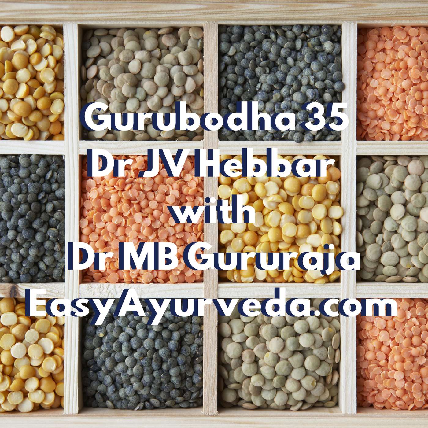 Gurubodha 35: Dals, Pulses, Lentils of Ayurveda | Massage Oil Choices episode artwork