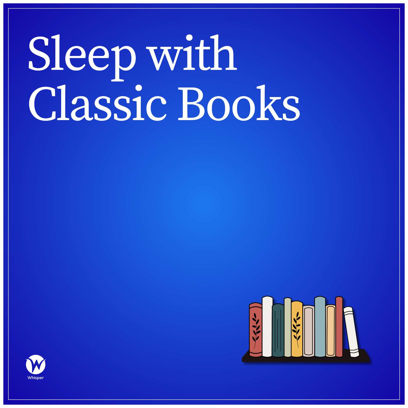 Bonus Episode: Sleep with Classic Books