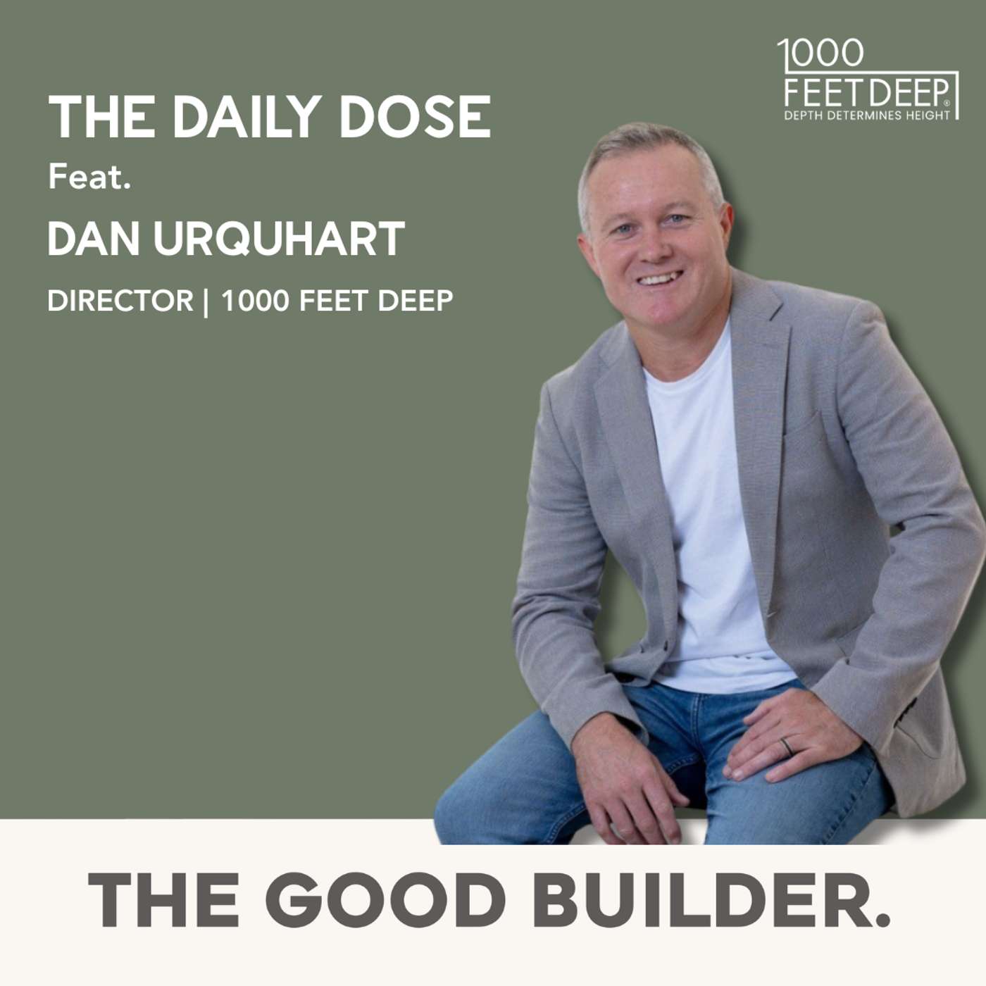 The Daily Dose #111 | Building Culture That Lasts: Leadership, Unity and Accountability with Dan from 1000 Feet Deep