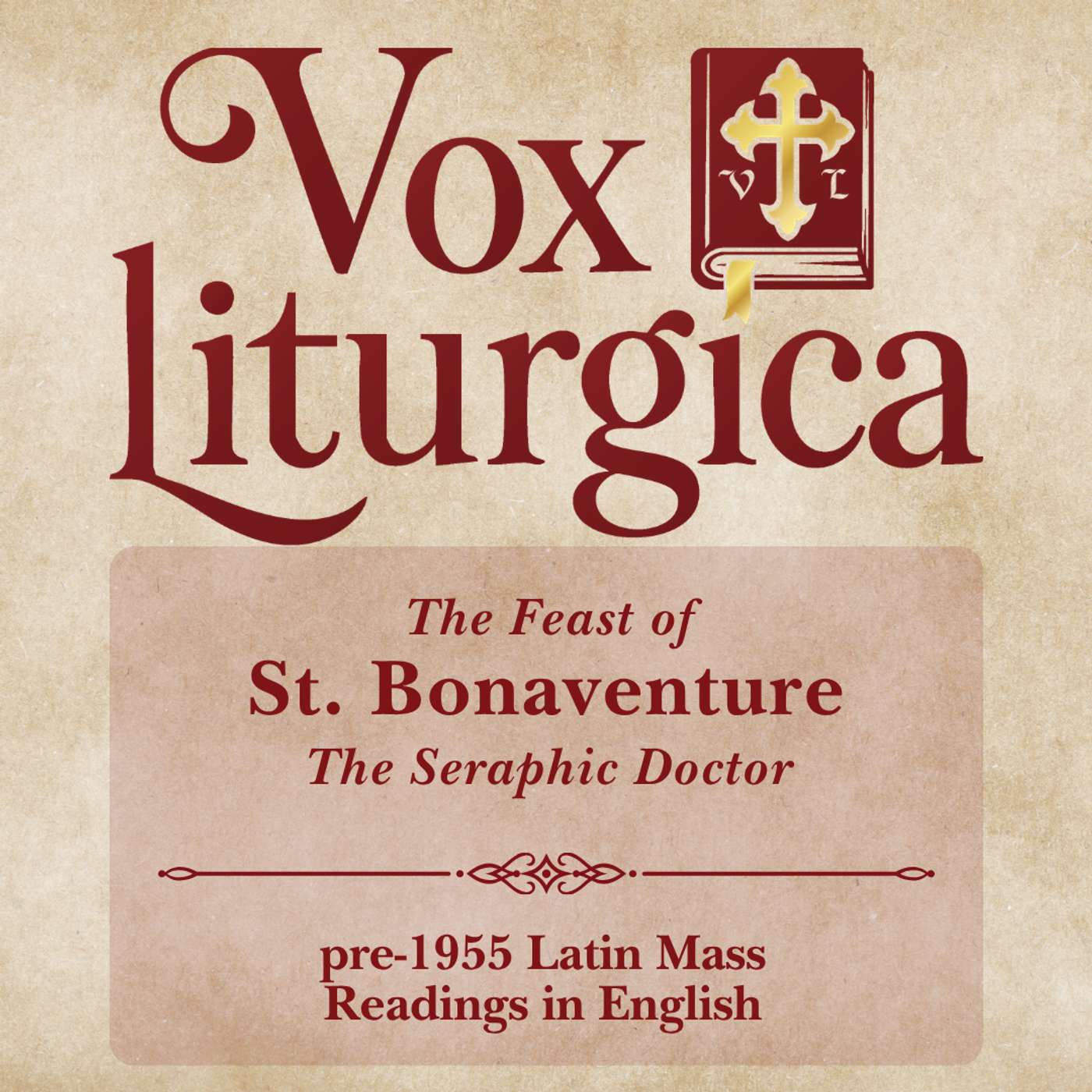 St. Bonaventure | The Seraphic Doctor | pre-1955 Missal | Latin Mass Readings | 7/14/2026 episode artwork