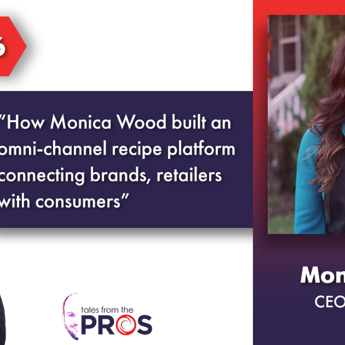 How Monica Wood built an omni-channel recipe platform connecting brands, retailers with consumers