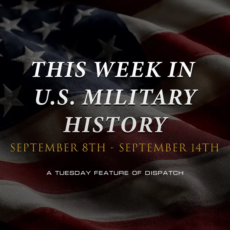 This Week in History September 8th, 2026 – September 14th, 2026