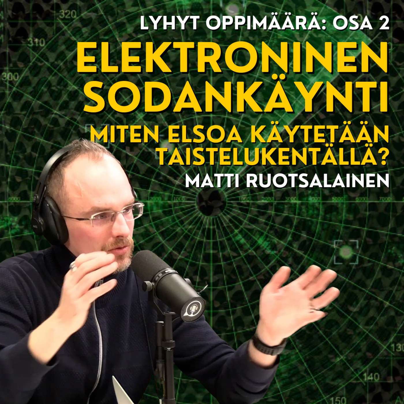 Osa 2: Elektronisen sodankäynnin lyhyt oppimäärä - Matti Ruotsalainen