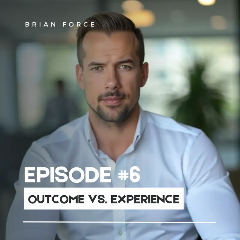 Achieving an Outcome Vs. Having an Experience