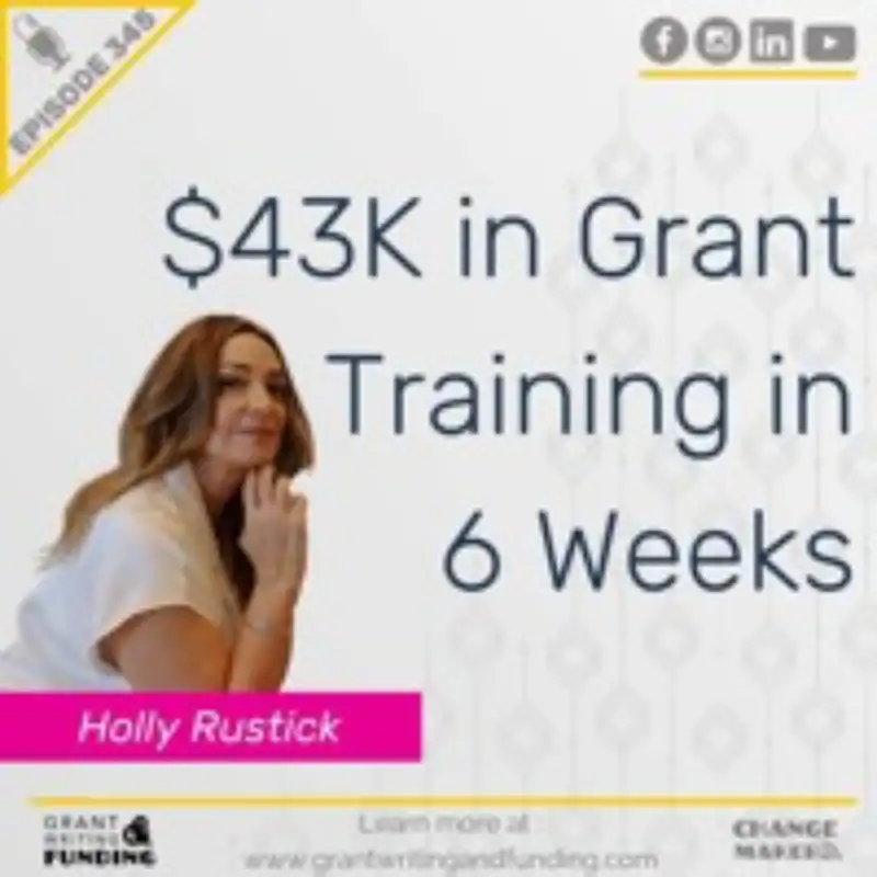 Ep. 345: $43K in Grant Training in 6 Weeks
