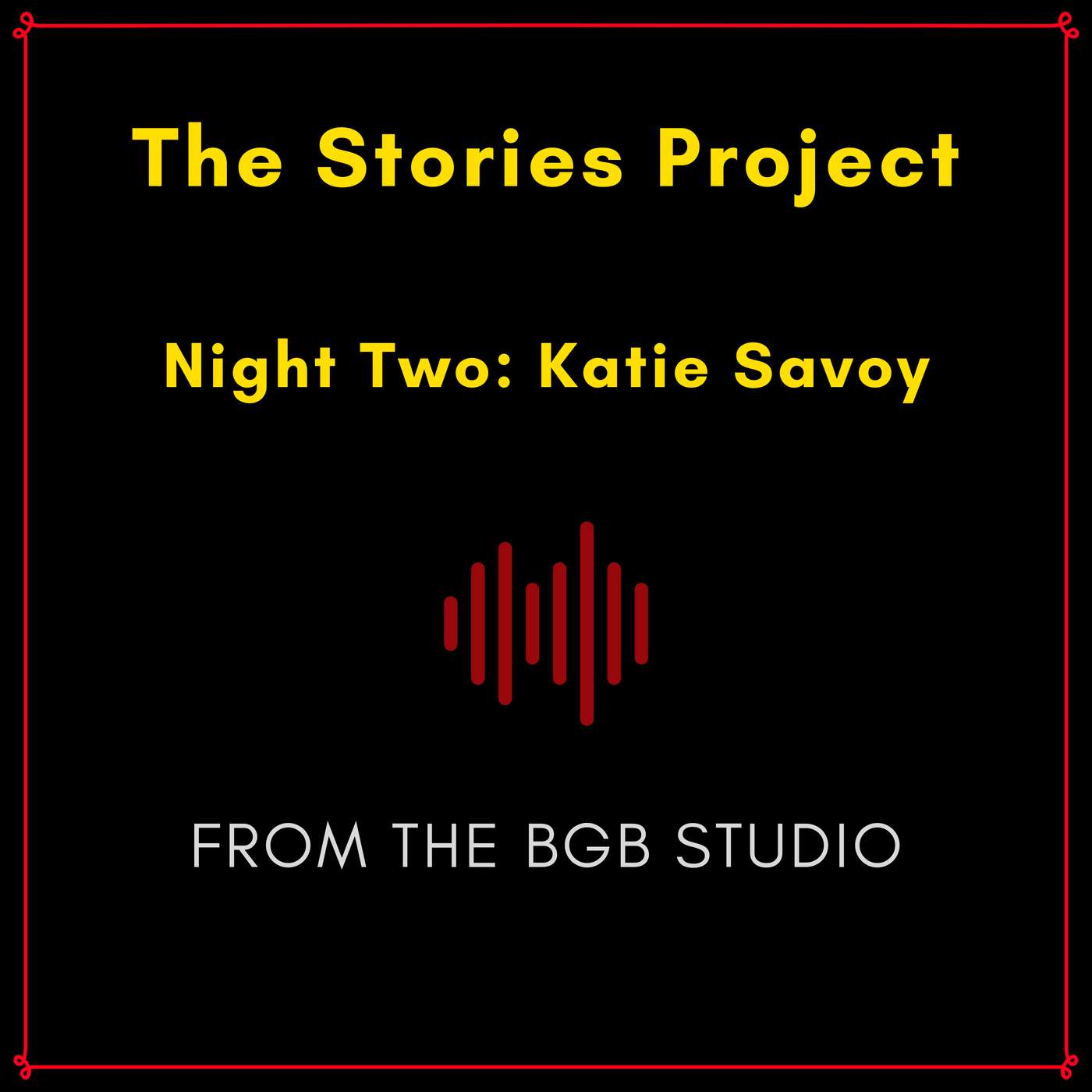 The BGB Studio Presents: The Stories Project | Night Two: Katie Savoy episode artwork