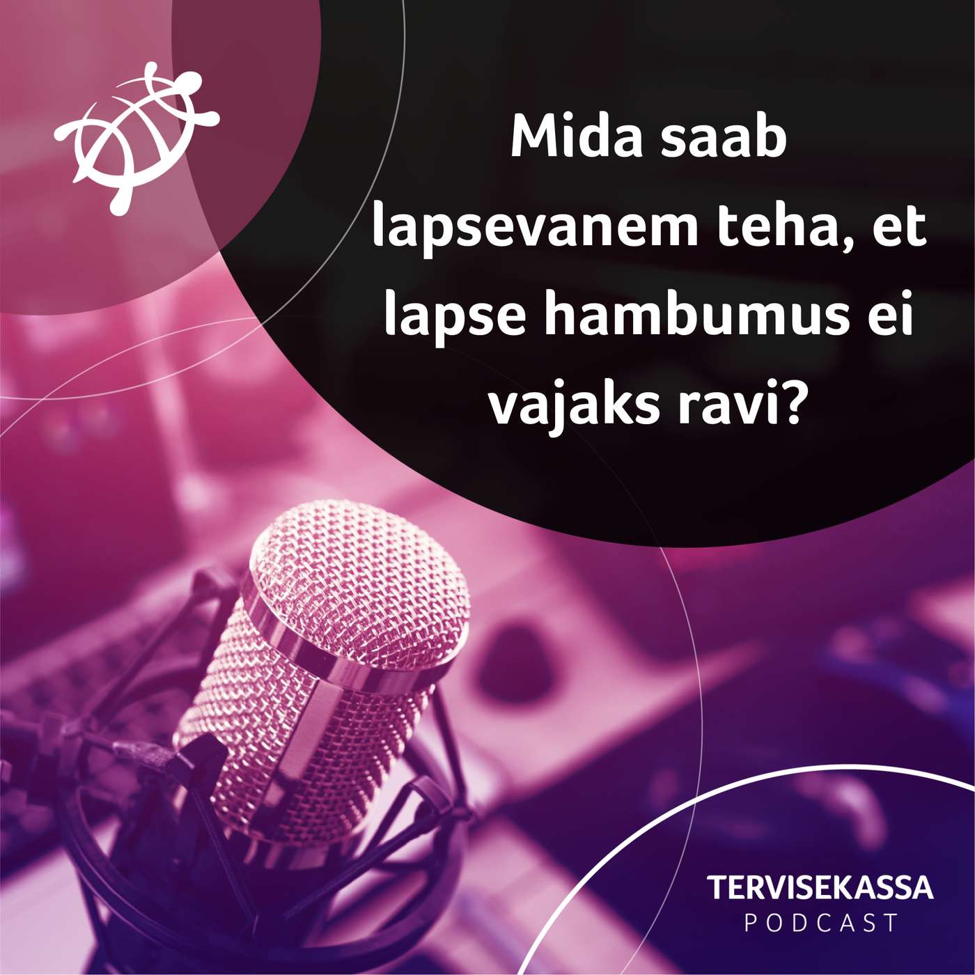 #58 Mida saab lapsevanem teha, et lapse hambumus ei vajaks ravi?