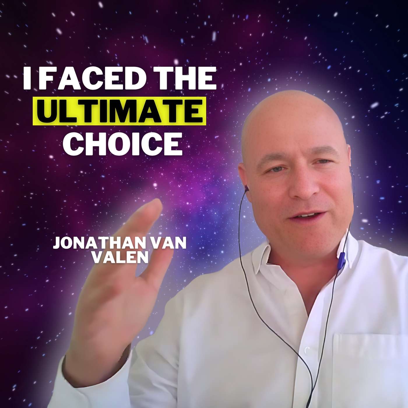 UC 63: The Moment He CHOSE to Return After Crossing the Threshold of Death | Jonathan Van Valen UC 63: The Moment He CHOSE to Return After Crossing the Threshold of Death | Jonathan Van Valen