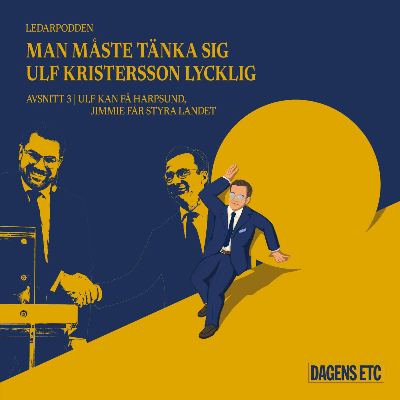 3. Ulf kan få Harpsund, Jimmie får styra landet 3. Ulf kan få Harpsund, Jimmie får styra landet