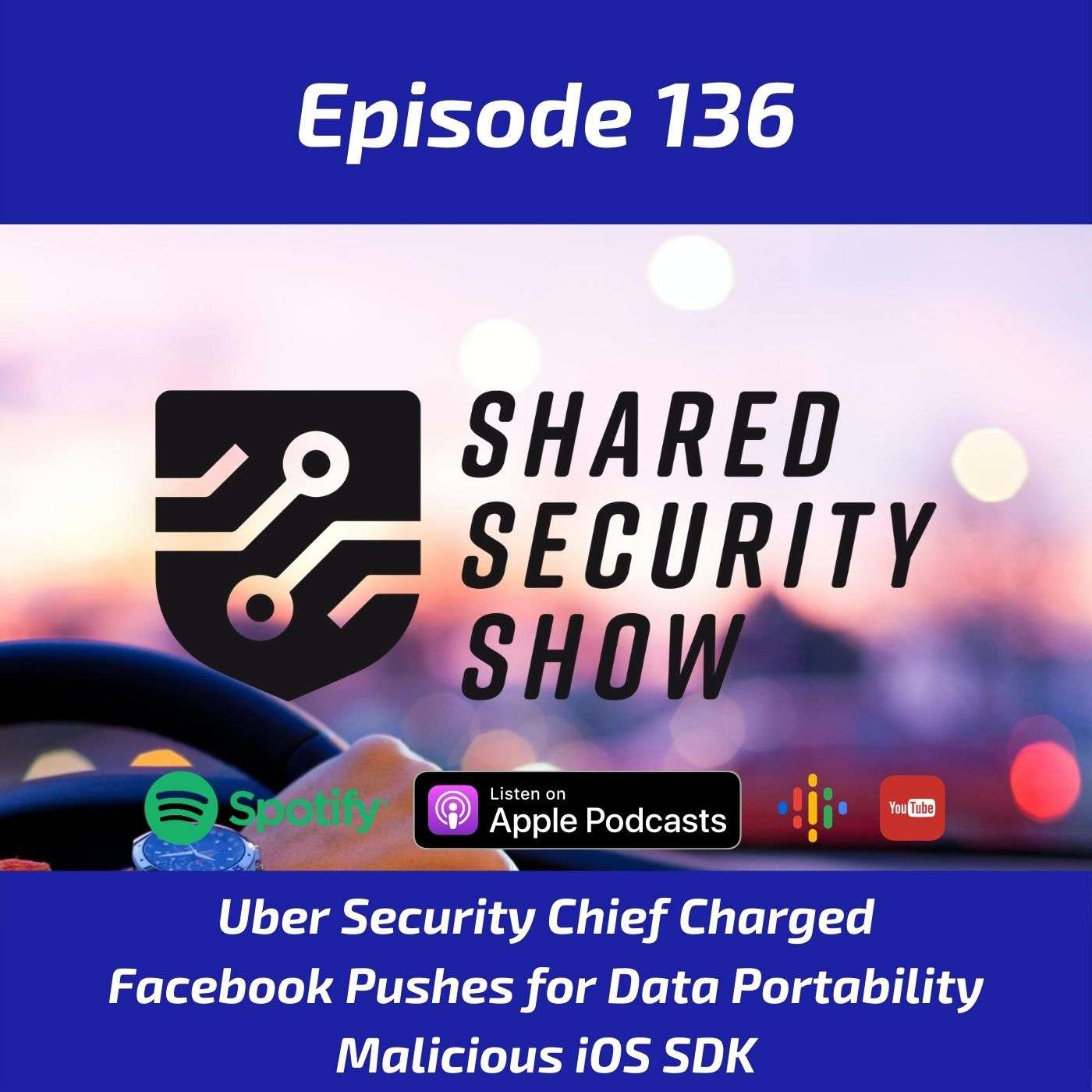 Uber CISO Charged, Facebook Data Portability, Malicious iOS SDK episode artwork
