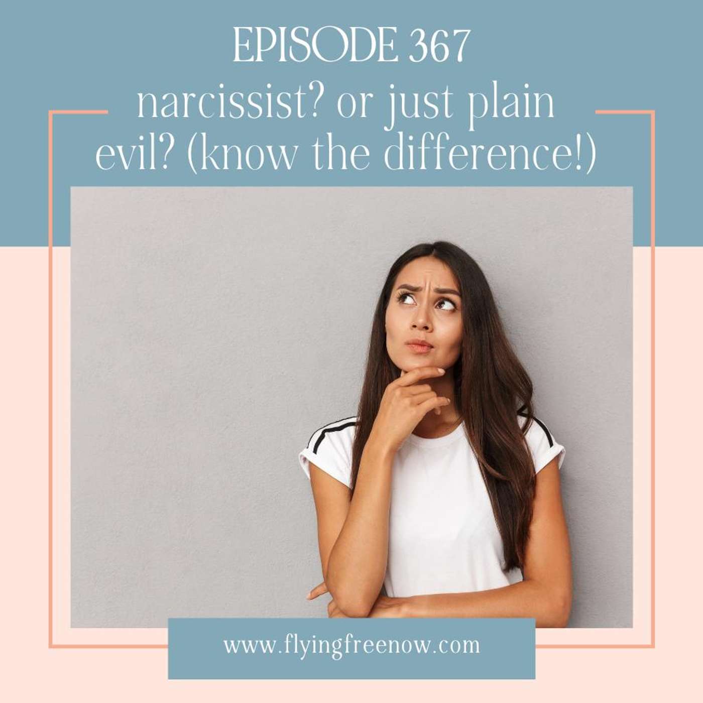 Narcissist? Or Just Plain Evil? (Know the Difference!) - The Narcissism Trap Series Part Two [367]