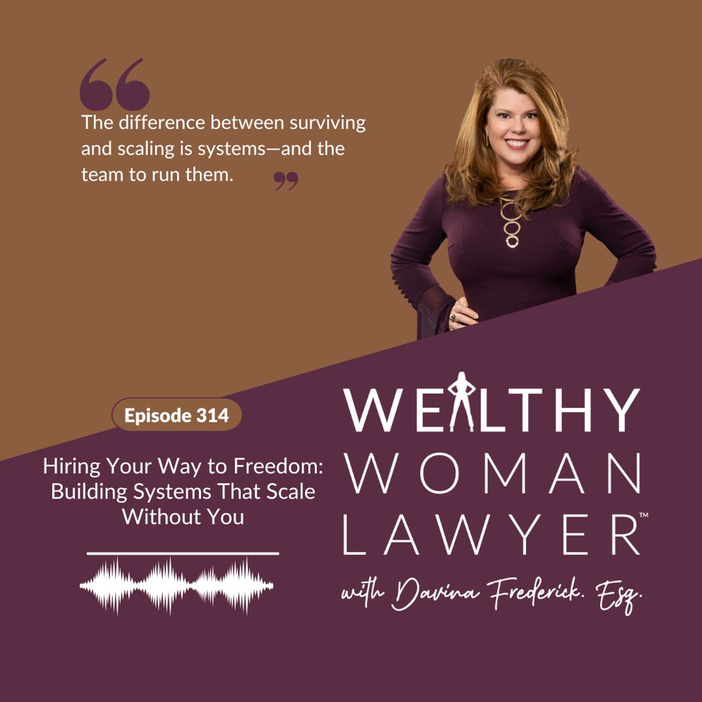 Episode 314 | Hiring Your Way to Freedom: Building Systems That Scale Without You Episode 314 | Hiring Your Way to Freedom: Building Systems That Scale Without You