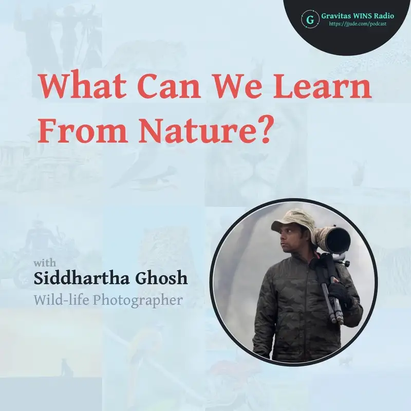 E32: Siddhartha Ghosh on "What we can learn from nature" 