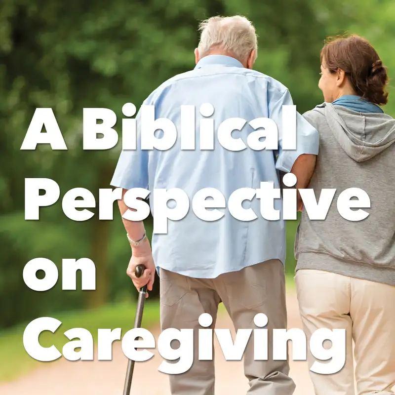 A Biblical Perspective on Caregiving