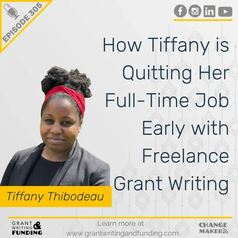 How Tiffany is Quitting Her Full-Time Job Early with Freelance Grant Writing