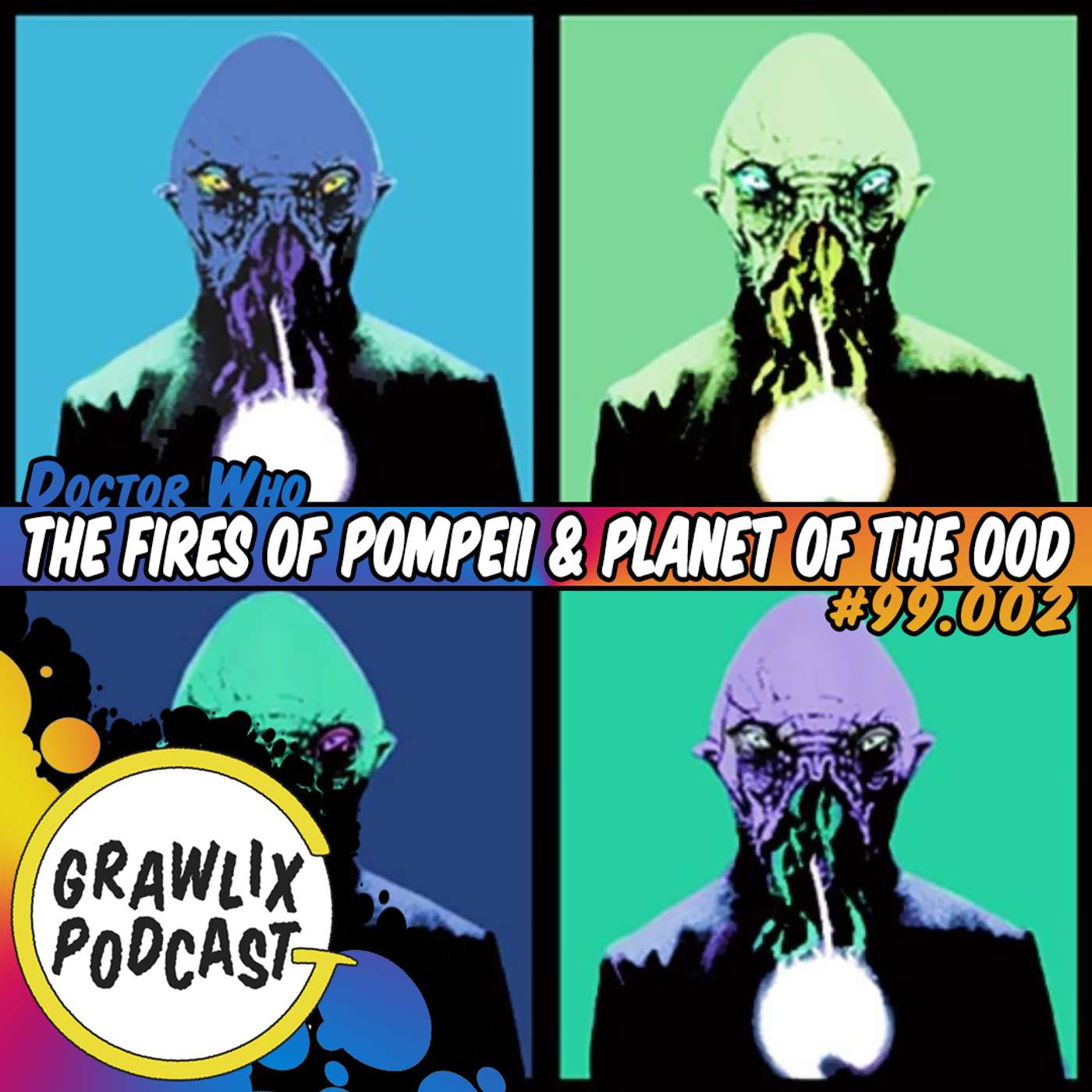 #99.002: The Fires of Pompeii & Planet of the Ood #99.002: The Fires of Pompeii & Planet of the Ood