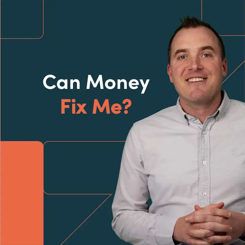 Can Money Fix Me?