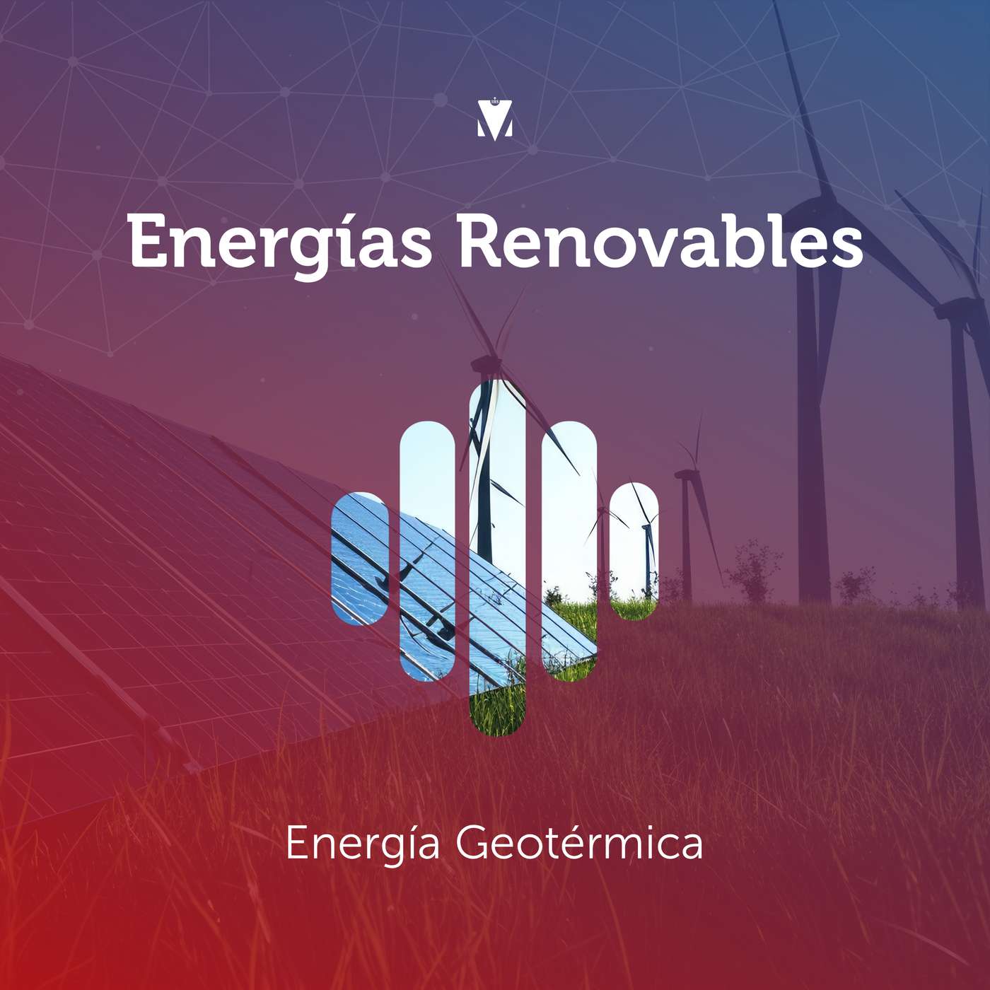 6 - ENERGIAS RENOVABLES: Energía Geotérmica episode artwork