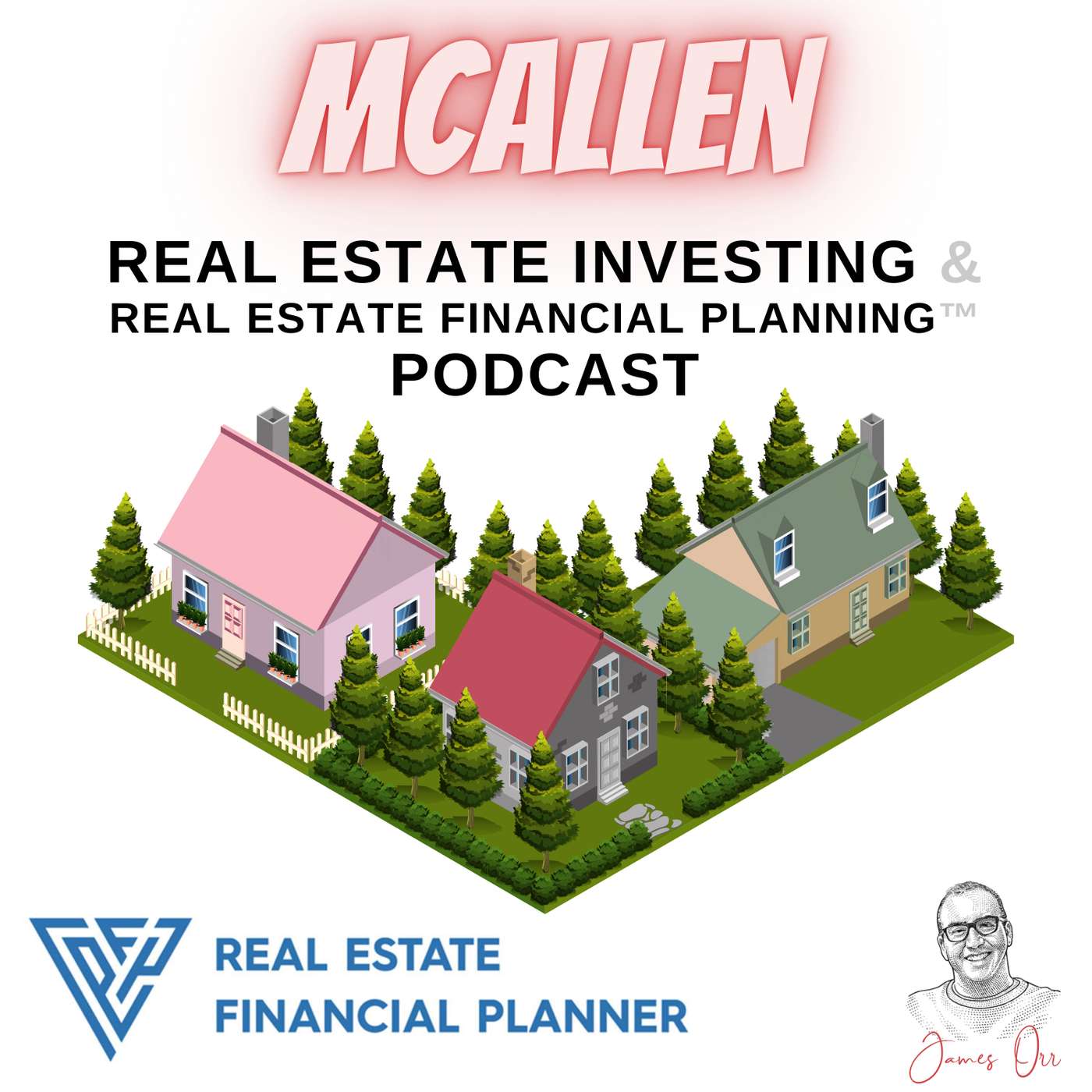 McAllen Real Estate Investing &amp; Real Estate Financial Planning™ Podcast