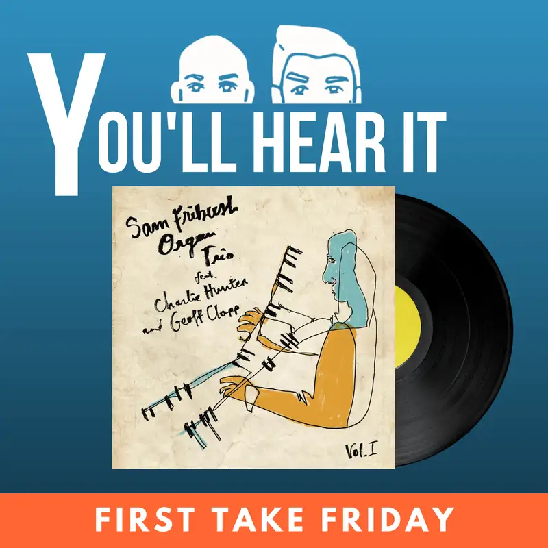 First Take Friday: Sam Fribush Organ Trio