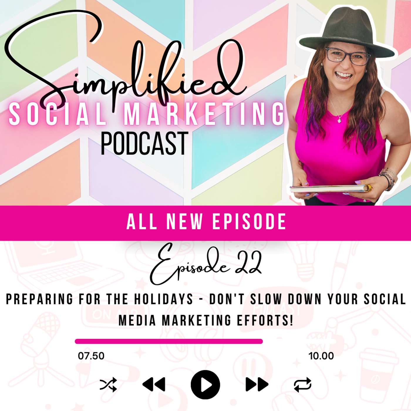Episode 22 | Preparing for the Holidays - Don't Slow Down Your Social Media Marketing Efforts! episode artwork