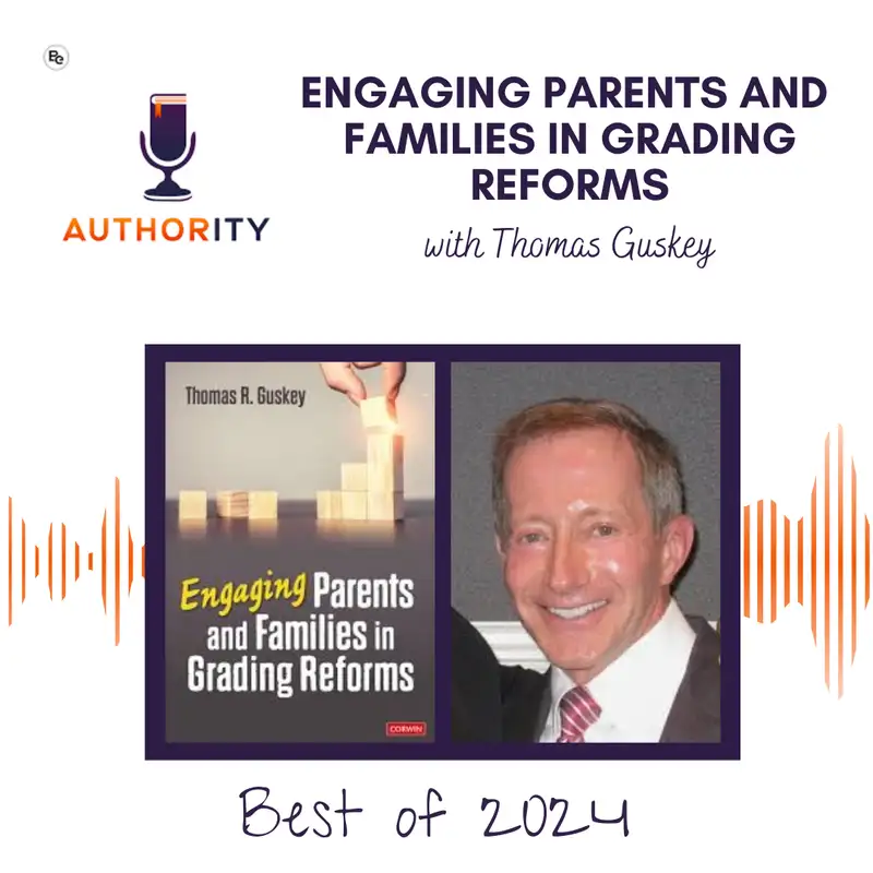 Best of The Authority: Engaging Parents and Families in Grading Reforms with Thomas Guskey 