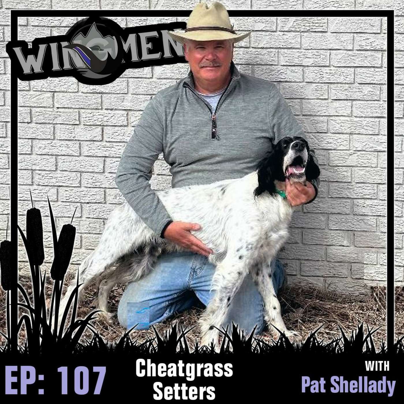 Wingmen Podcast EP 107: Pat Shellady of Cheatgrass Setters episode artwork